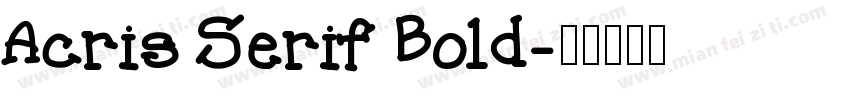Acris Serif Bold字体转换